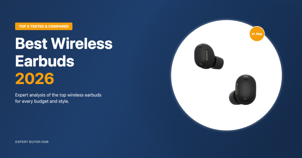 Best Wireless Earbuds 2026 — Top 5 Tested & Compared
